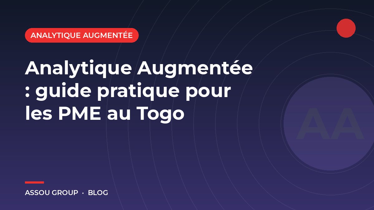 Analytique Augmentée : guide pratique pour les PME au Togo
