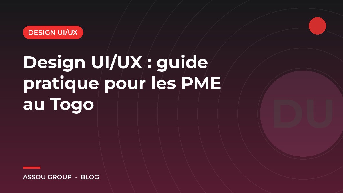 Design UI/UX : guide pratique pour les PME au Togo