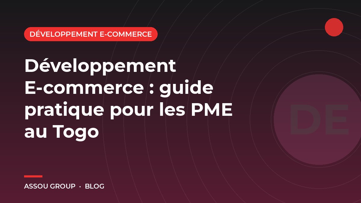Développement E-commerce : guide pratique pour les PME au Togo