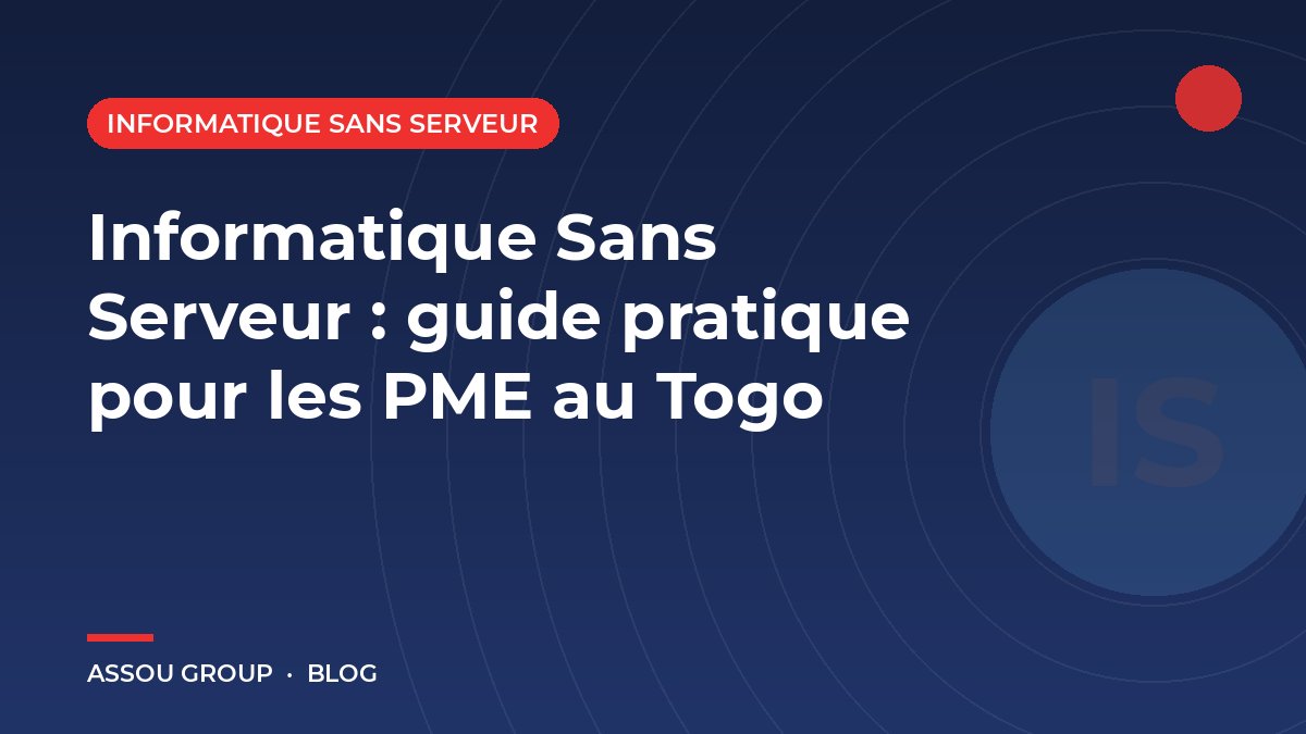 Informatique Sans Serveur : guide pratique pour les PME au Togo