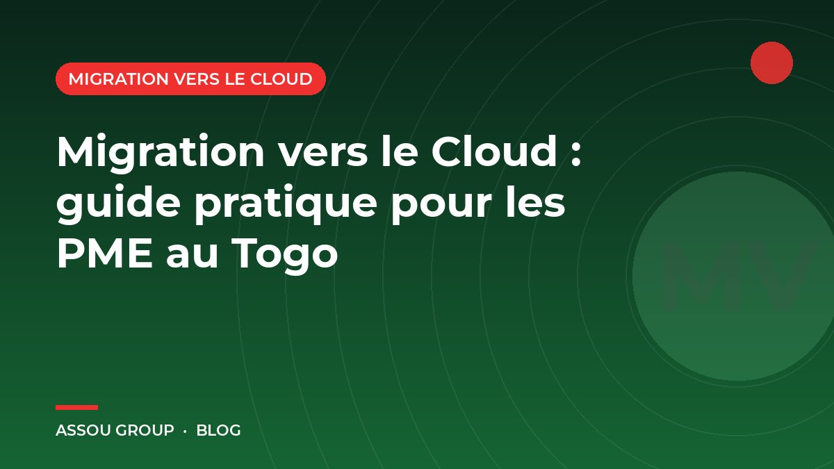 Migration vers le Cloud : guide pratique pour les PME au Togo
