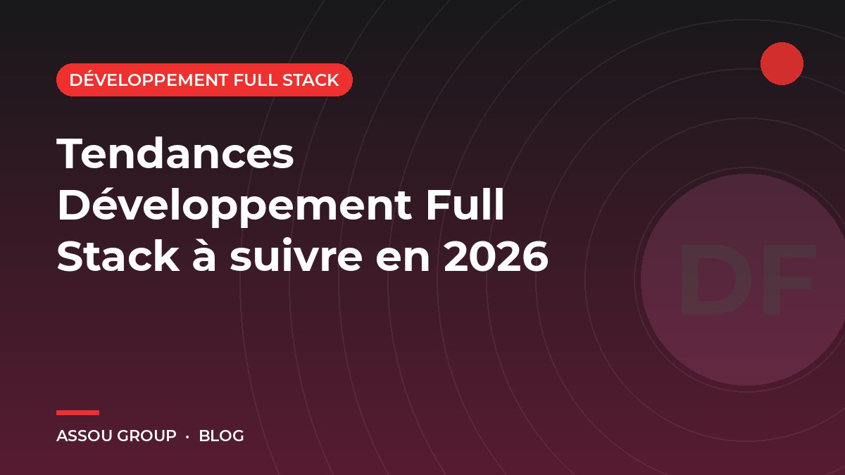 Tendances Développement Full Stack à suivre en 2026