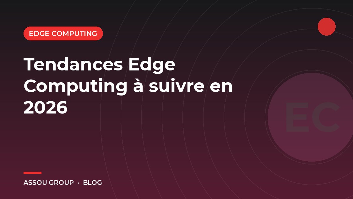 Tendances Edge Computing à suivre en 2026
