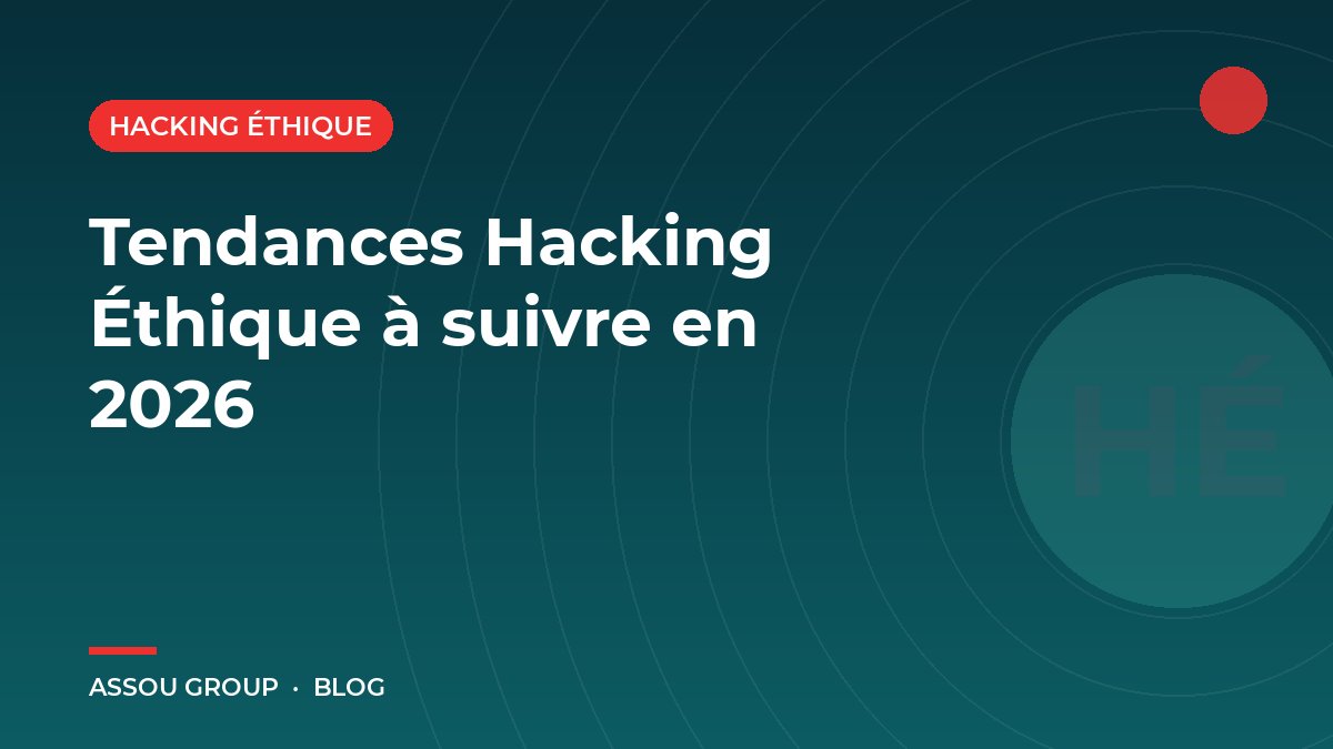 Tendances Hacking Éthique à suivre en 2026