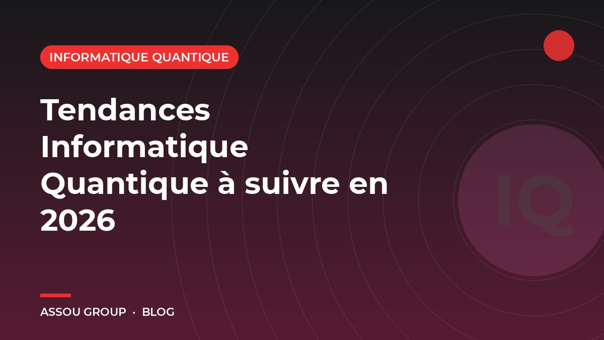 Tendances Informatique Quantique à suivre en 2026