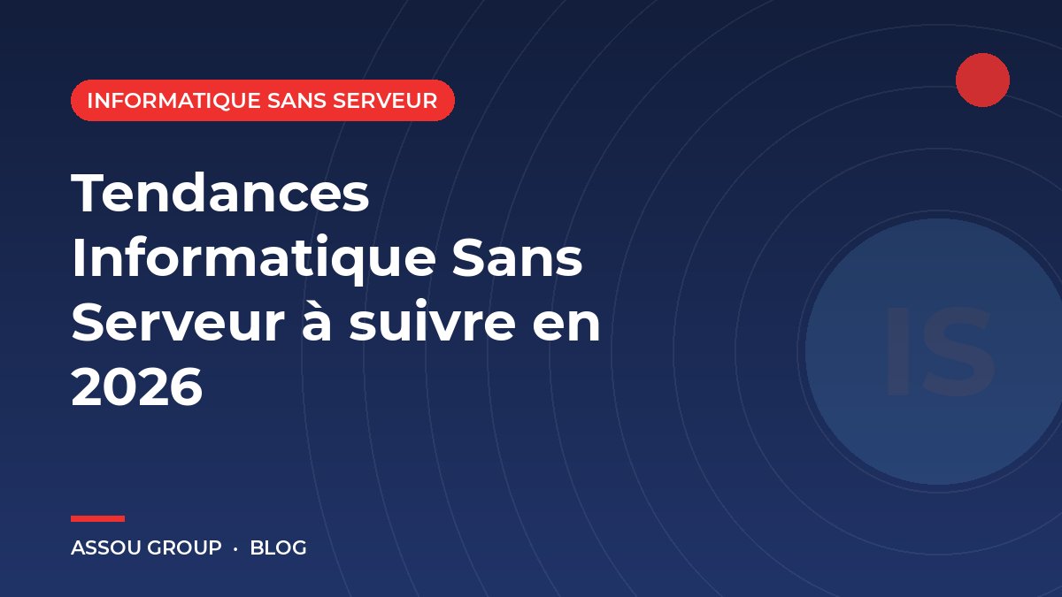 Tendances Informatique Sans Serveur à suivre en 2026
