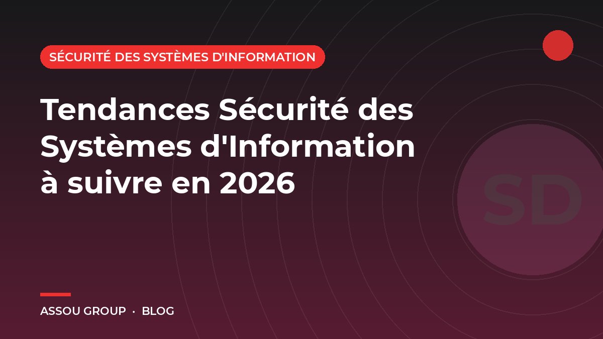 Tendances Sécurité des Systèmes d'Information à suivre en 2026