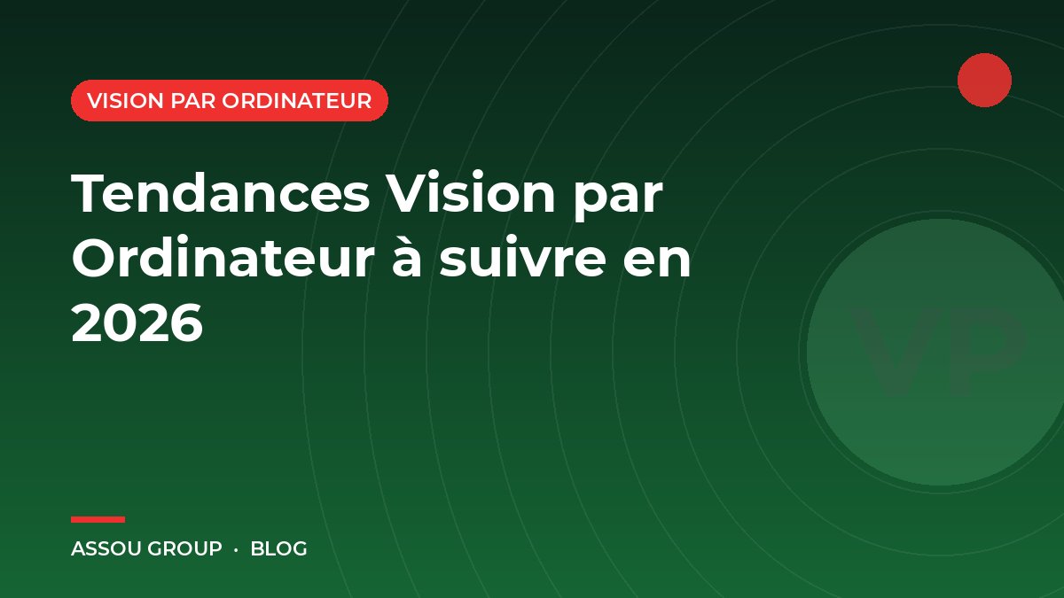 Tendances Vision par Ordinateur à suivre en 2026